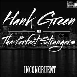 Hank Green and the Perfect Strangers - Incongruent album flac
