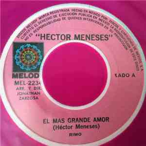 Héctor Meneses - El Mas Grande Amor / La Vida Te Llamas Tu album flac