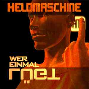 Heldmaschine - Wer Einmal Lügt album flac