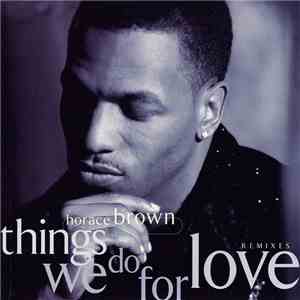 Horace Brown - Things We Do For Love (Remixes) album flac