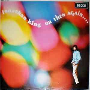 Jonathan King - Or Then Again.... album flac