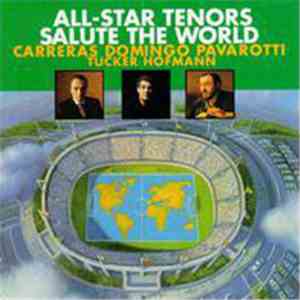 José Carreras, Placido Domingo, Luciano Pavarotti - All-Star Tenors Salute The World album flac