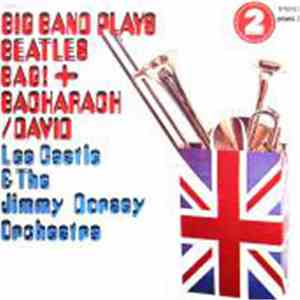 Lee Castle & The Jimmy Dorsey Orchestra - Lee Castle & The Jimmy Dorsey Orchestra Play The Big Band Beatles Bag! + Bacharach / David album flac