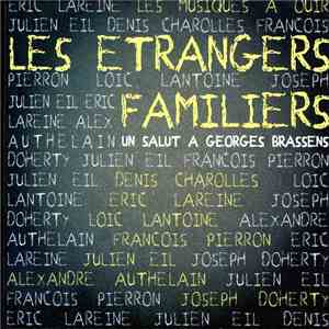 Les Etrangers Familiers - Un Salut A Georges Brassens album flac