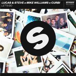 Lucas & Steve X Mike Williams  X Curbi  - Let's Go album flac