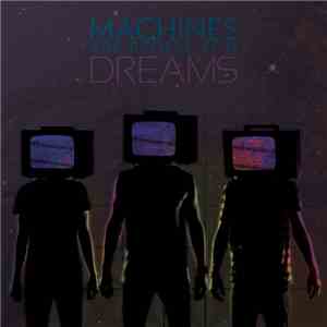 Machines Are People Too - Dreams album flac