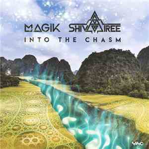 Magik , Shivatree - Into The Chasm album flac