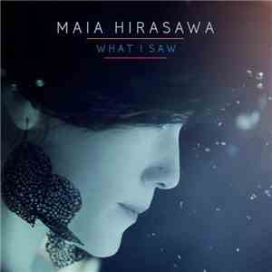 Maia Hirasawa - What I Saw album flac