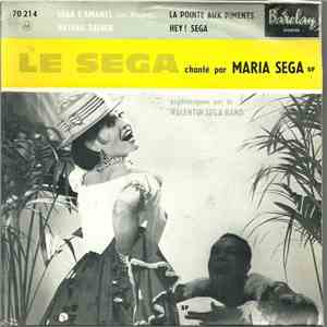 Maria Séga Alias Maria Varlez - Le Séga Chanté Par Maria Séga - Séga Z'Amants / Bateau Talber / La Pointe Aux Piments / Hey ! Séga album flac