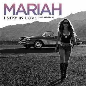 Mariah Carey - I Stay In Love (The Remixes) album flac