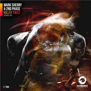 Mark Sherry & 2nd Phase - Killer Twist album flac