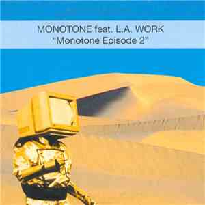 Monotone Feat. L.A. Work - Monotone Episode 2 album flac