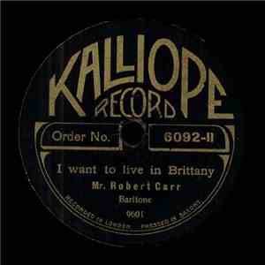 Mr. Robert Carr - Yesterday You Called Me Sweetheart / I Want To Live In Brittany album flac