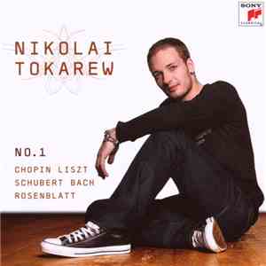 Nikolai Tokarew - Chopin / Liszt / Schubert / Bach / Rosenblatt - No. 1 album flac