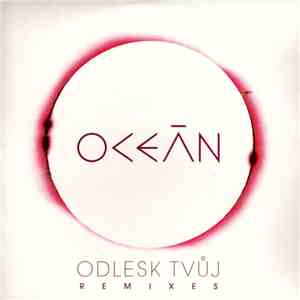 Oceán - Odlesk Tvůj (Remixes) album flac