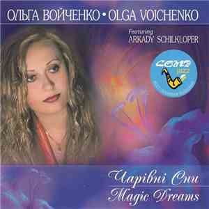 Olga Voichenko | Ольга Войченко Featuring Arkady Schilkloper - Magic Dreams | Чарівні Сни album flac
