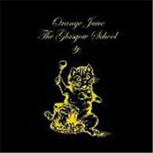 Orange Juice  - The Glasgow School album flac