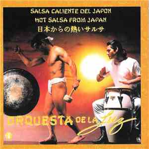 Orquesta De La Luz - Salsa Caliente Del Japon (Hot Salsa From Japan / 日本からの熱いサルサ) album flac