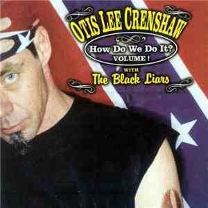Otis Lee Crenshaw - How Do We Do It? Volume! album flac