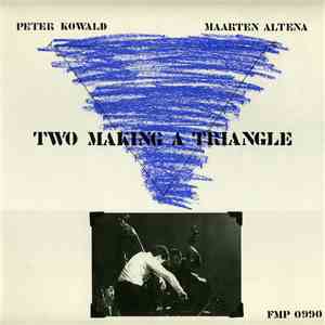 Peter Kowald / Maarten Altena - Two Making A Triangle album flac