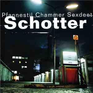 Pfannestil Chammer Sexdeet - Schotter album flac