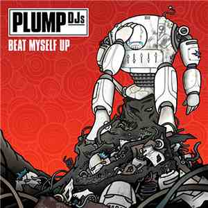 Plump DJs - Beat Myself Up album flac