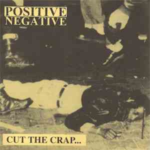 Positive Negative - Cut The Crap... album flac