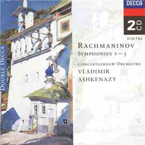 Rachmaninov - Concertgebouw Orchestra, Vladimir Ashkenazy - Symphonies 1 – 3 album flac