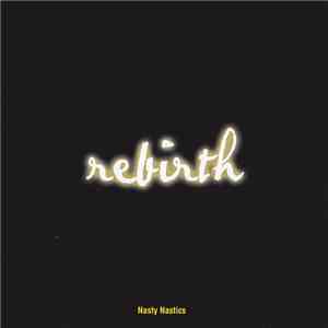 Rebirth - Nasty Nastics album flac