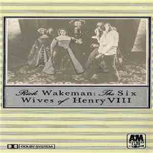 Rick Wakeman - The Six Wives Of Henry VIII album flac
