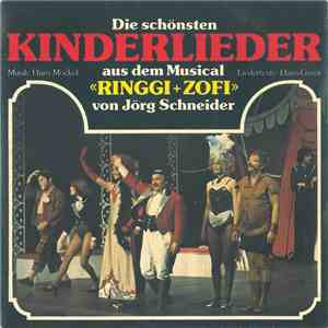 Ringgi + Zofi, Jörg Schneider - Die Schönsten Kinderlieder Aus Dem Musical Ringgi + Zofi album flac