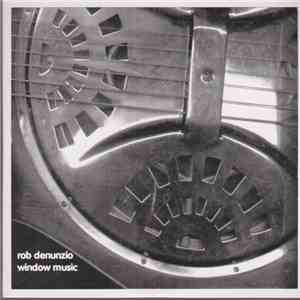 Rob Denunzio - Window Music album flac