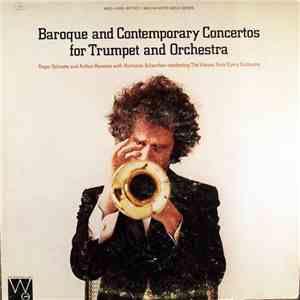 Roger Delmotte And Arthur Haneuse With Hermann Scherchen Conducting The Vienna State Opera Orchestra - Baroque And Contemporary Concertos For Trumpet And Orchestra album flac