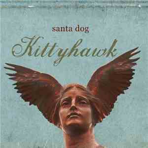 Santa Dog - Kittyhawk album flac