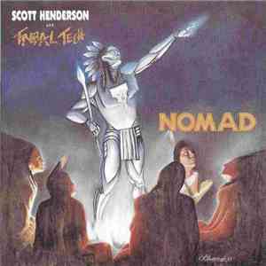 Scott Henderson  And Tribal Tech  - Nomad album flac