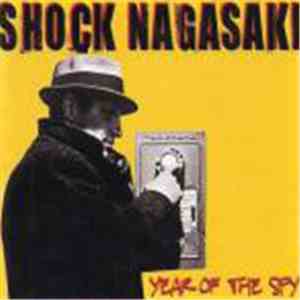 Shock Nagasaki - Year Of The Spy album flac