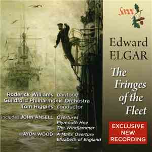 Sir Edward Elgar, Tom Higgins , Guildford Philharmonic Orchestra - The Fringes Of Fleet album flac