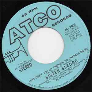 Sister Sledge - Love Don't You Go Through No Changes On Me album flac
