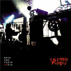 Skinny Puppy - Back And Forth 06Six album flac