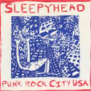 Sleepyhead - Punk Rock City USA album flac