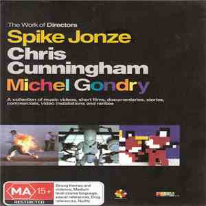 Spike Jonze, Chris Cunningham , Michel Gondry - The Work Of Directors Spike Jonze, Chris Cunningham, Michel Gondry album flac