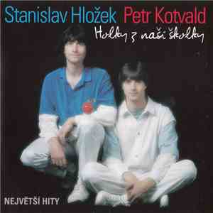Stanislav Hložek, Petr Kotvald - Holky Z Naší Školky (Největší Hity) album flac