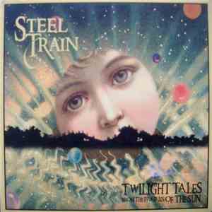Steel Train - Twilight Tales From The Praries Of The Sun album flac
