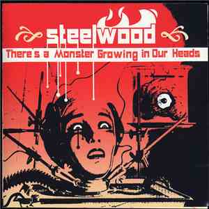 Steelwood - There's A Monster Growing In Our Heads album flac