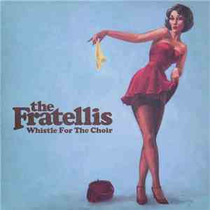 The Fratellis - Whistle For The Choir album flac