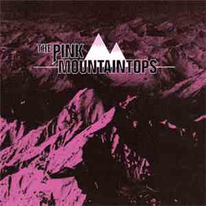The Pink Mountaintops - The Pink Mountaintops album flac