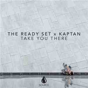 The Ready Set X Kaptan  - Take You There album flac