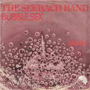 The Seebach Band - Bubble Sex / Apache album flac