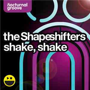 The Shapeshifters - Shake, Shake album flac