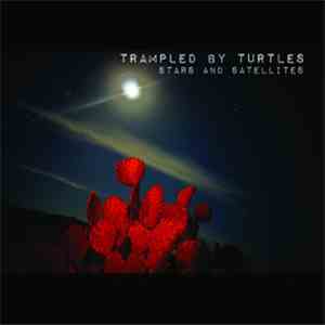 Trampled By Turtles - Stars And Satellites album flac